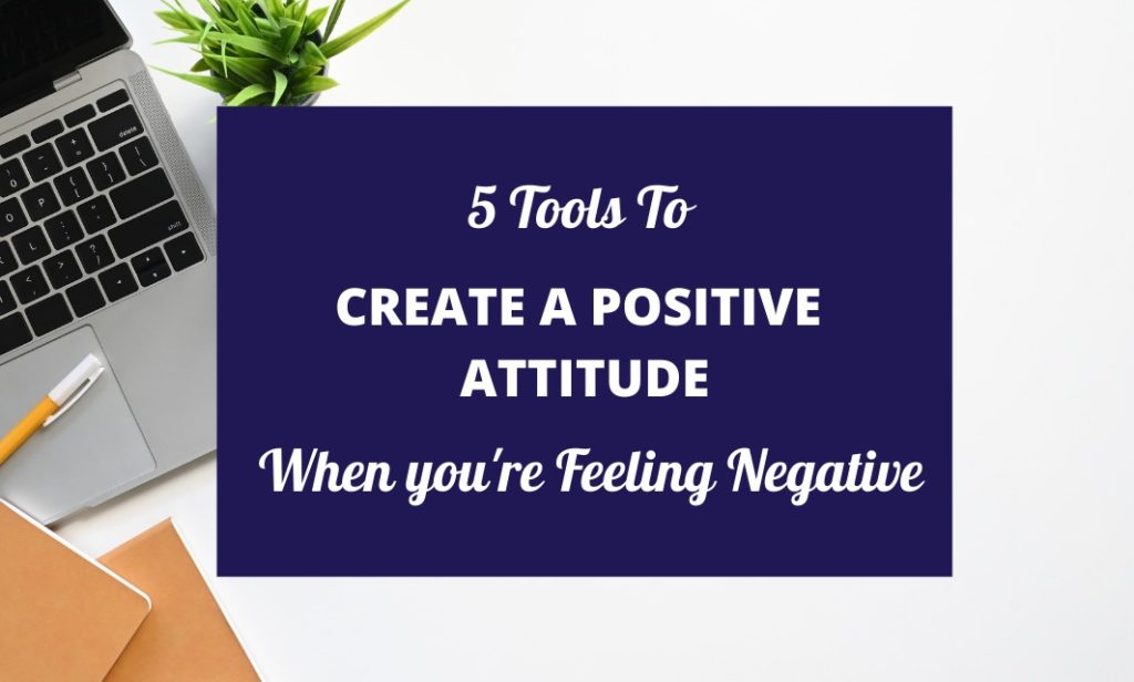 How To Create A Positive Attitude